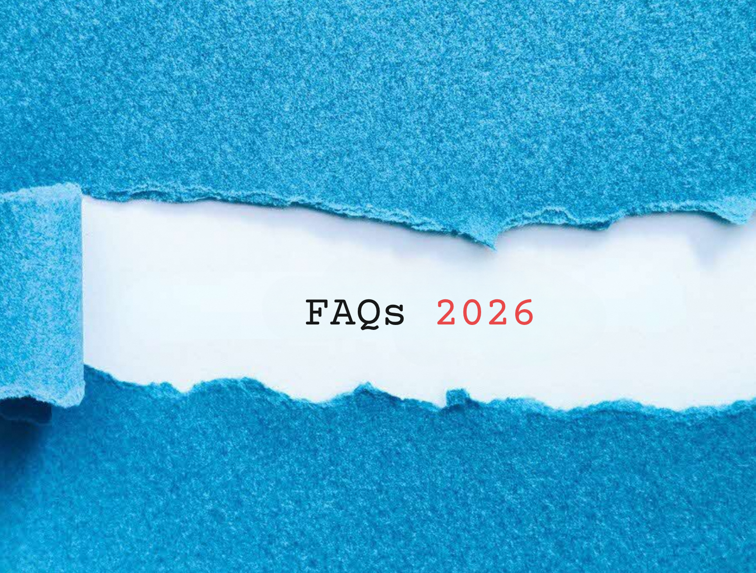 Blue paper torn open to reveal the words “Factsheet & FAQs 2026” on a white background.